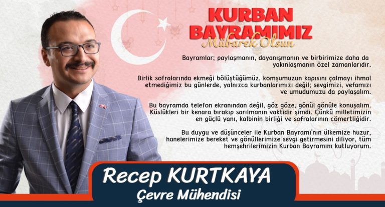 Çevre Mühendisi Kurtkaya: Kurban Bayramınızı kutluyorum