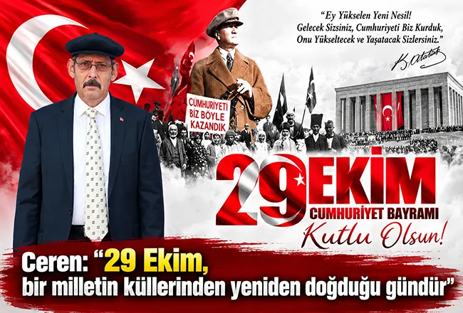 Ceren: 29 Ekim, bir milletin küllerinden yeniden doğduğu gündür