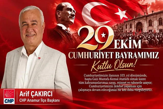 CHP İlçe Başkanı Çakırcı,Atatürk’ün mirası CUMHURİYET’e sahip çıkmalıyız