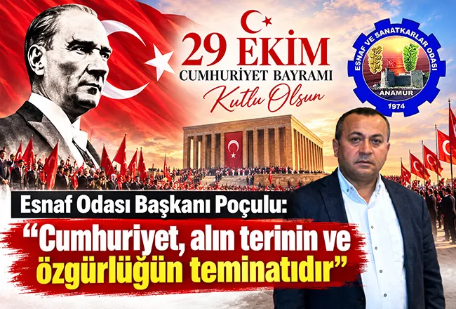 Esnaf Odası Başkanı Poçulu: “Cumhuriyet, alın terinin ve özgürlüğün teminatıdır”