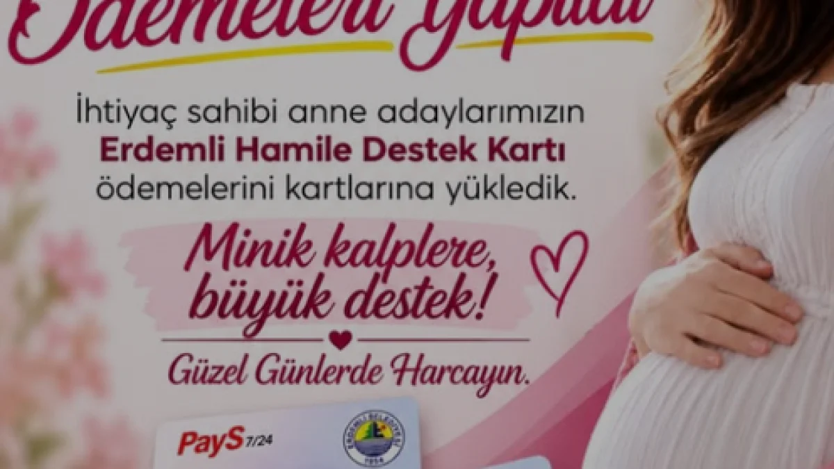 Erdemli Belediyesi Hamile Destek Kartı Ödemelerini Tamamladı