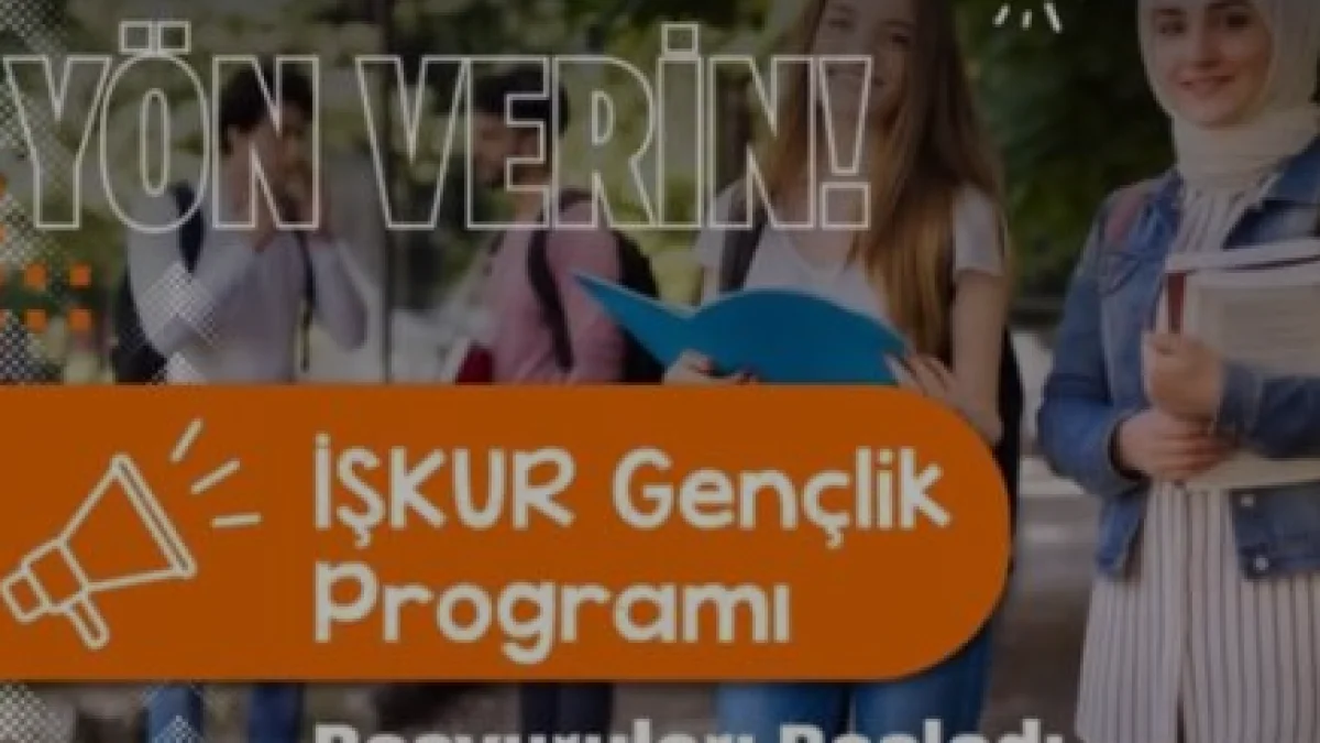 İŞKUR Gençlik Programı Başvuruları Başladı 2 bin 960 Kontenjan Açıldı